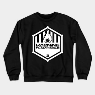 Warning: Flammable Crewneck Sweatshirt